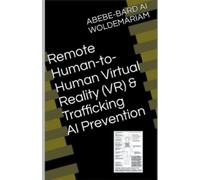 Woldemariam Remote Human-to-Human Virtual Reality (VR) & Trafficking (Tascabile)