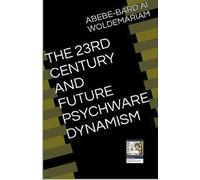 Woldemariam The 23rd Century and Future Psychware Dynamism (Tascabile) 1a