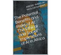 Woldemariam The Potential Benefits and Risks of AI (Tascabile) 1a