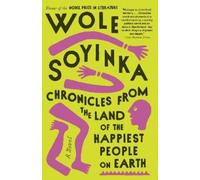 Wole Soyinka Chronicles from the Land of the Happiest People on Eart (Tascabile)