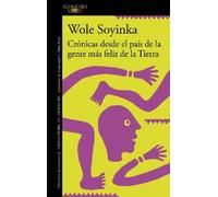 Wole Soyinka Crónicas desde el país de la gente más feliz de la Tier (Tascabile)