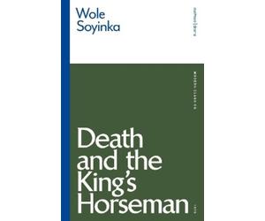 Wole Soyinka Death and the King's Horseman (Tascabile) Modern Classics