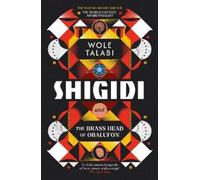 Wole Talabi Shigidi and the Brass Head of Obalufon (Tascabile)