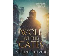 Wolf at the Gates: A Gripping Story of Loyalty, Sacrifice, and the Battle for Rome