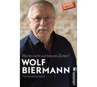 Wolf Biermann Warte nicht auf bessre Zeiten: Die Autobiographie E (Tascabile)