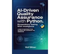 Wolf Blitzer AI-Driven Quality Assurance with Python (Tascabile)