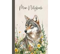 Wolf Buch für Notizen: Notizbuch mit Wolfsmotiv Geschenk mit Wölfe als Geburtstagsgeschenk Notizheft A5 liniert praktisch als Tagebuch Schulheft und Schreibbuch Geschenkidee zum Geburtstag