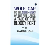 Wolf-Cap; or, The Night-Hawks of the Fire-Lands