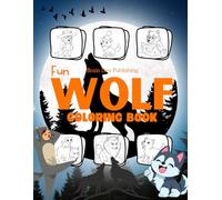 Wolf Coloring Book: 50 Playful And Hilarious Wolf drawings To Spark Creativity And Fun.