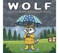 Wolf Coloring Book: Easy and Bold Coloring Pages Featuring Beautiful Wolf for Teens and Adults, Relax and Unwind