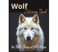 Wolf Coloring Book for Wolf Lovers of All Ages: 8.5x11 | 60+ One-Sided Coloring Pages for Relaxation, Stress Relief, and Mindfulness