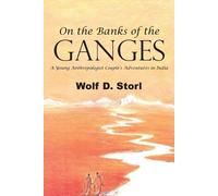 Wolf D Storl On the Banks of the Ganges (Tascabile)