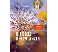 Wolf-Dieter Sto Die Seele der Pflanzen: Botschaften und Heilk (Copertina rigida)