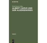 Wolf-Dietrich Albes Albert Camus Und Der Algerienkrieg (Copertina rigida)