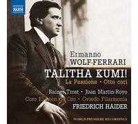 Wolf Ferrari Ermanno - Talitha Kumi! Op.3, La Passione Op.21, 8