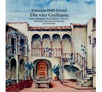 Ermanno Wolf-Ferrari Ermanno Wolf-Ferrari: Die Vier Grobiane (CD) Album