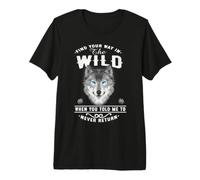 Wolf Find Your Way in The Wild Funny Wolves Lovers Maglietta Premium