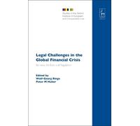 Wolf-Georg Ringe Legal Challenges in the Global Financial Crisis (Tascabile)