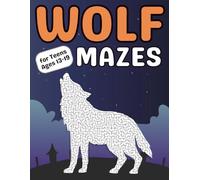 Wolf Gifts for Teens : Wolf Mazes Activity Book for Teens Ages 13-19: 40 Fun and Easy Wolf-Themed Mazes for Boys and Girls