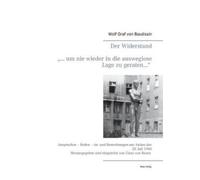 Wolf Graf Von B Der Widerstand "... um nie wieder in die ausweglose (Tascabile)