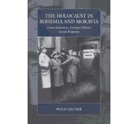 Wolf Gruner The Holocaust in Bohemia and Moravia (Tascabile) War and Genocide