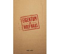Wolf Haas Eigentum: Roman Nominiert für den Preis der Leipzig (Copertina rigida)