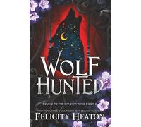 Wolf Hunted: An enemies-to-lovers rejected mate fae / shifter romantasy: 2