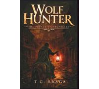 Wolf Hunter: The Prince’s Chronicles