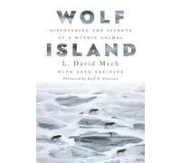 Wolf Island: Discovering the Secrets of a Mythic Animal