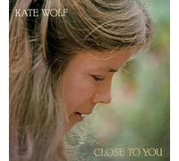 Wolf, Kate - Close To You