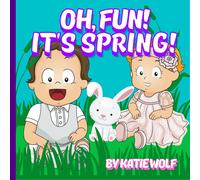 Wolf, Katie Oh, Fun It`S Spring: A Children`S Story Book About Sprin Book NUOVO