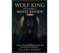 Wolf King, Season 2 Movie Review: “A Journey Through the Struggles, Sacrifices, and Triumphs of Power and Identity”