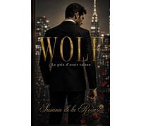 WOLF : Le prix d'avoir raison: Un roman dark romance | Boss milliardaire et attirance interdite