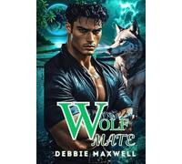 Wolf Mate: A Destined Rejected Alpha Paranormal Romance