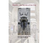 Wolf Michael K& MILAN - the Secrets of the City: discovered t (Copertina rigida)