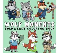 Wolf Moments: Bold, and Easy Wolf Coloring Book for Stress Relief - Big, Simple Designs for Teens and Adults