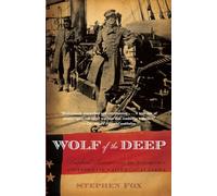 Wolf of the Deep: Raphael Semmes and the Notorious Confederate Raider CSS Alabama