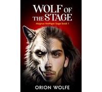 Wolf of the Stage: Magnus Hrothgar Saga Book 1