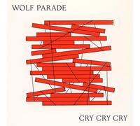 Wolf Parade - Wolf Parade: Cry Cry Cry [2xWinyl]