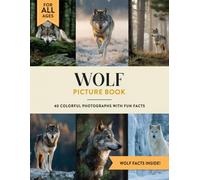 Wolf Picture Book: Learn All About Wolves with Fun Photos and Wolf Facts for Kids & Adults