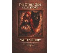Wolf’s Story: The Other Side of the Story - Book One