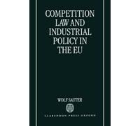 Wolf Sauter Competition Law and Industrial Policy in the EU (Copertina rigida)