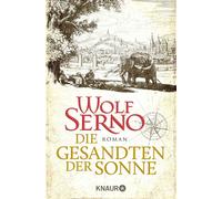Wolf Serno Die Gesandten der Sonne: Roman (Tascabile)