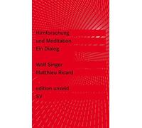 Wolf Singer Matthieu Ricard Susann Hirnforschung und Meditation : e (Tascabile)