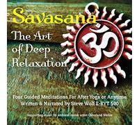 Wolf, Steve - Savasana: Art Of Deep Relaxation - Four Guided