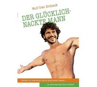 Wolf-Uwe Erdzack Der glücklich-nackte Mann (Tascabile)