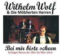 Wolf,Wilhelm & die Möblierten Herren - Bei Mir Biste Scheen