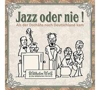 Wolf,Wilhelm & die Möblierten Herren - Jazz Oder Nie Als der Dschähs Nach Deutschland Kam