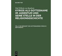 Wolf Wilhelm von Die Herkunft des Gottesnamens Kyrios in Se (Copertina rigida)