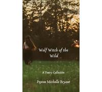 Wolf Witch of the Wild: A Poetry Collection